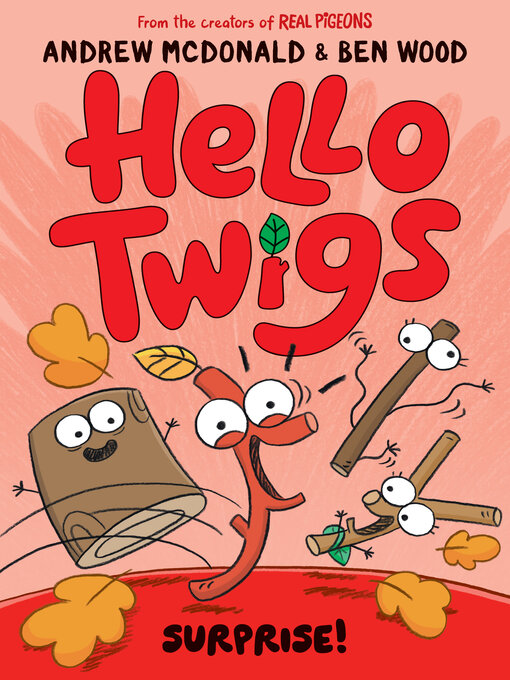 Title details for Hello Twigs, Surprise! by Andrew McDonald - Available